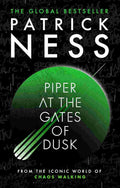Piper at the Gates of Dusk By Patrick Ness, Illustrated by Jim Kay