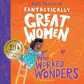 Fantastically Great Women Who Worked Wonders: 10 Year Anniversary Edition