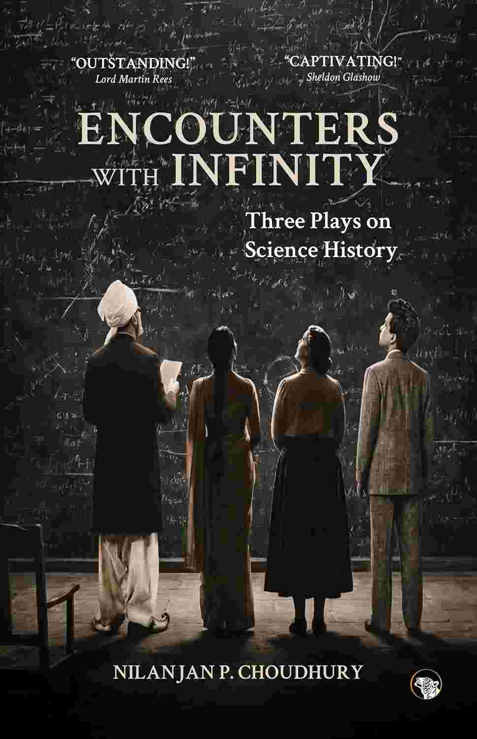 Encounters with Infinity: Three Plays on Science History By Nilanjan P. Choudhury