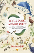 Gentle Sharks, Glowing Worms - Tara Gandhi