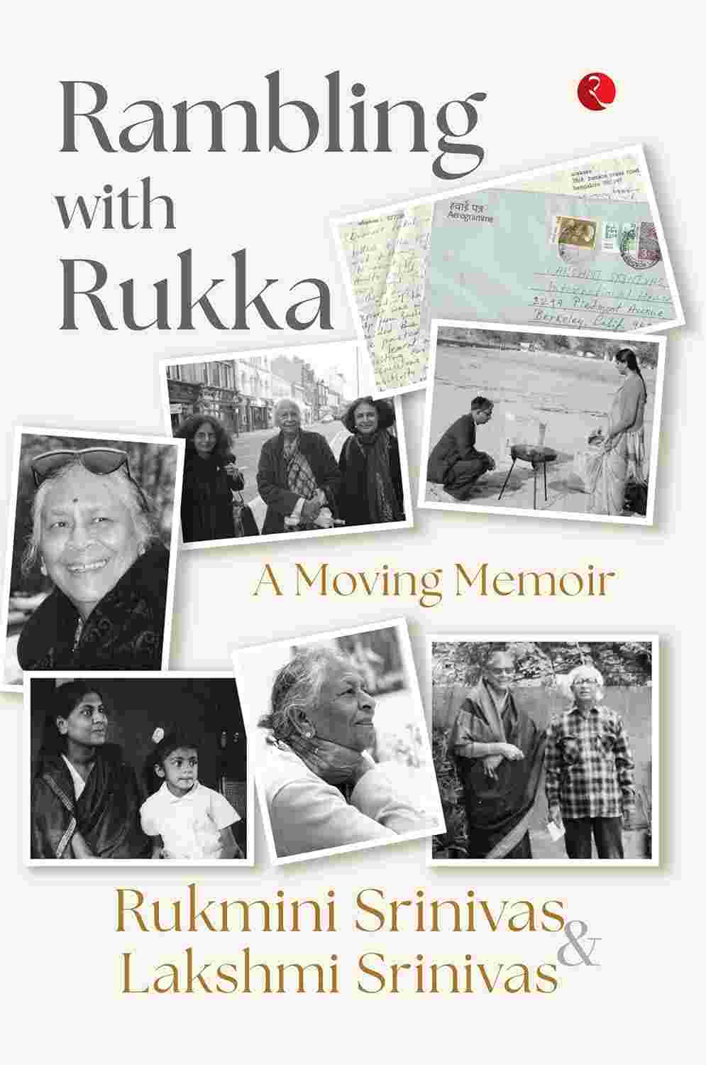 Rambling with Rukka: A Moving Memoir – Rukmini Srinivas & Lakshmi Srinivas