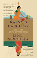 Karno’s Daughter: The Lives of an Indian Maid by Rimli Sengupta
