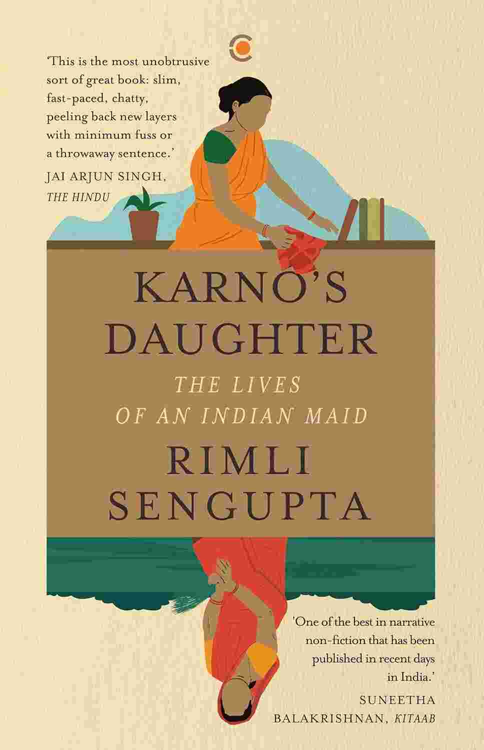 Karno’s Daughter: The Lives of an Indian Maid by Rimli Sengupta