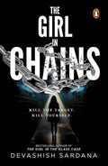 The Girl in Chains: A Simone Singh Thriller By Devashish Sardana