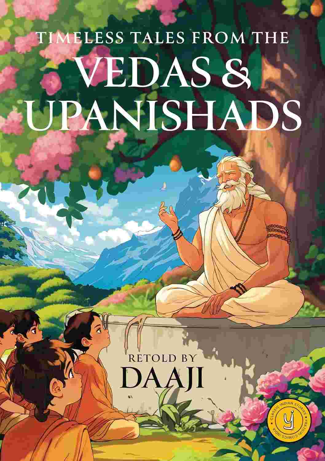 Timeless Tales from the Vedas and Upanishads by Daaji (Kamlesh Patel)