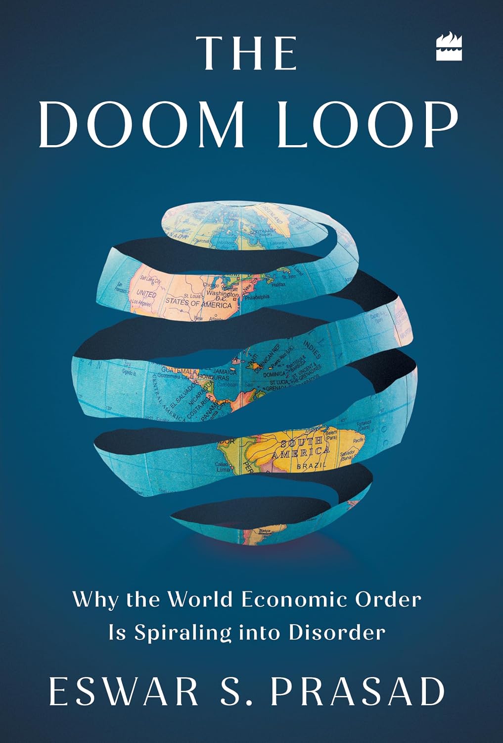 The Doom Loop: Why the World Economic Order Is Spiraling into Disorder