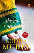 The Mother I Never Knew: Two Novellas By Sudha Murty