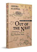 Out of the Nest: A Modern Parenting Guide to Love, Growth and Raising Children with Awareness By Ambika Agarwal