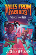 The Boo Hag Flex: Tales from Cabin 23 (Book 1) - Justina Ireland