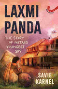Laxmi Panda: The Story of Netaji's Youngest Spy by Savie Karnel
