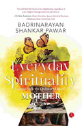 Everyday Spirituality: Lessons from the Ordinary Life of a Mother – Published by Rupa Publications India