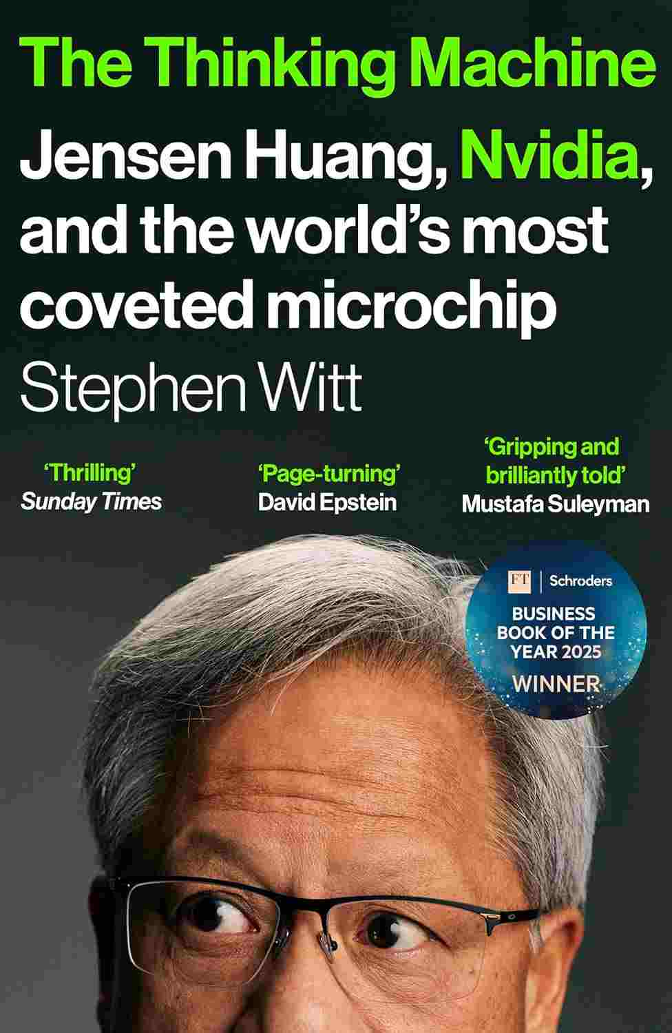 The Thinking Machine: Jensen Huang and Nvidia, the Company Shaping the Future of AI
