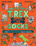 How to Stop a T. rex From Eating Your Socks (Solved by Science) - Swapna Haddow & Jess Bradley | Buy Online at Beetle Bookshop