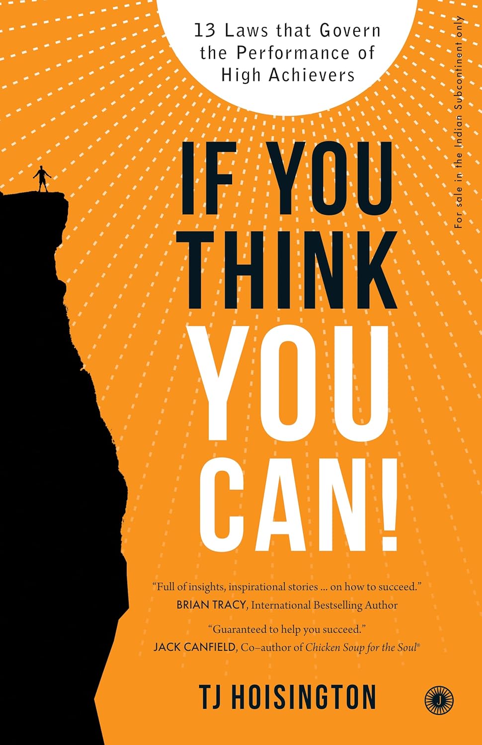 If You Think You Can!: 13 Laws That Govern the Performance of High Achievers