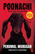 Poonachi: Or the Story of a Black Goat – By Perumal Murugan (Author), N. Kalyan Raman (Translator)