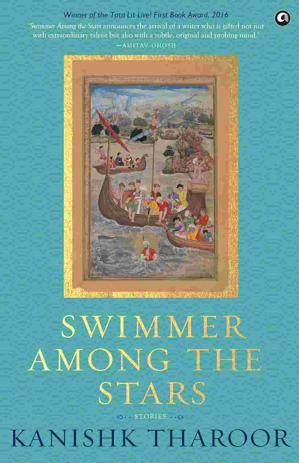 : Swimmer Among the Stars: Stories – Kanishk Tharoor
