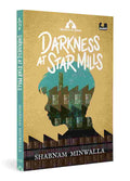Darkness at Star Mills (Chronicles of Courage Series) By Shabnam Minwalla