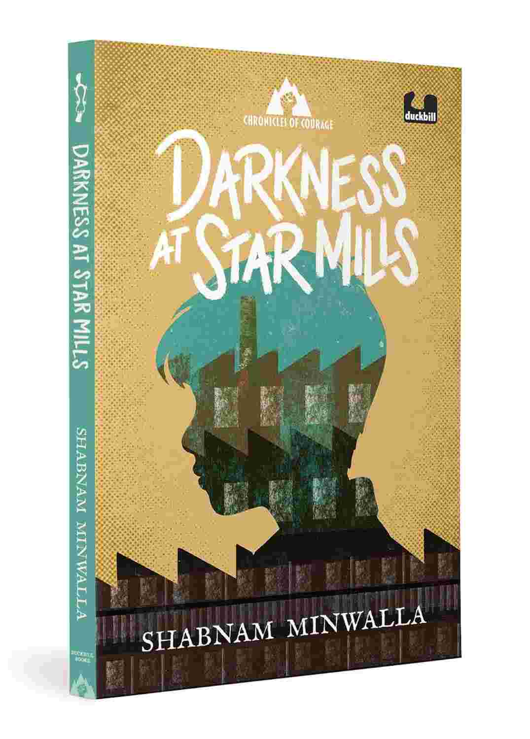 Darkness at Star Mills (Chronicles of Courage Series) By Shabnam Minwalla