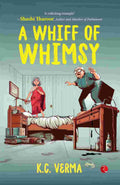 A Whiff of Whimsy – K.C. Verma