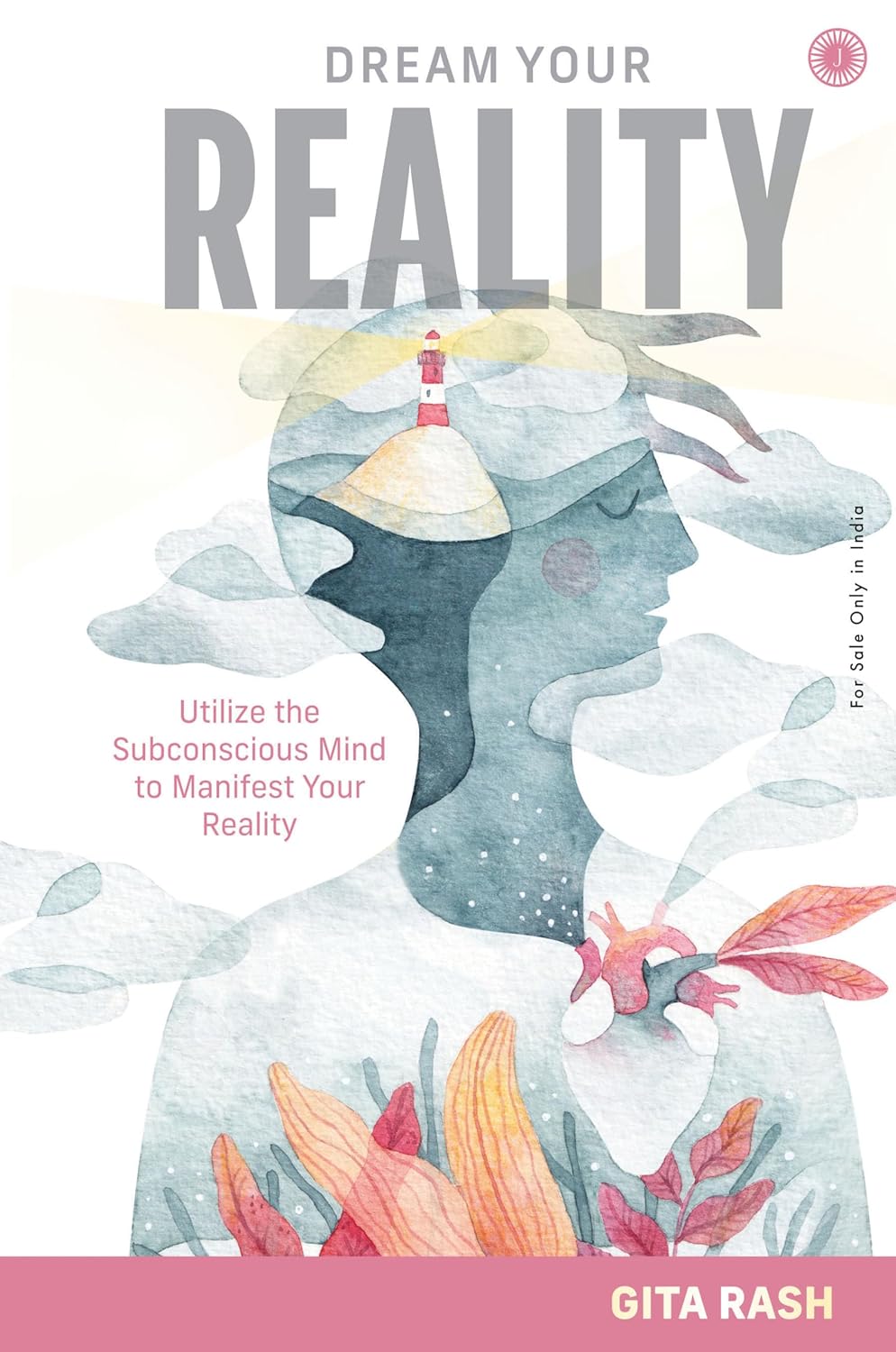 Dream Your Reality: Utilize the Subconscious Mind to Manifest Your Reality by Gita Rash