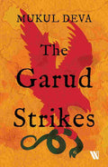 The Garud Strikes: The 1971 Indo-Pak War and the Story of 4 Guards - Mukul Deva