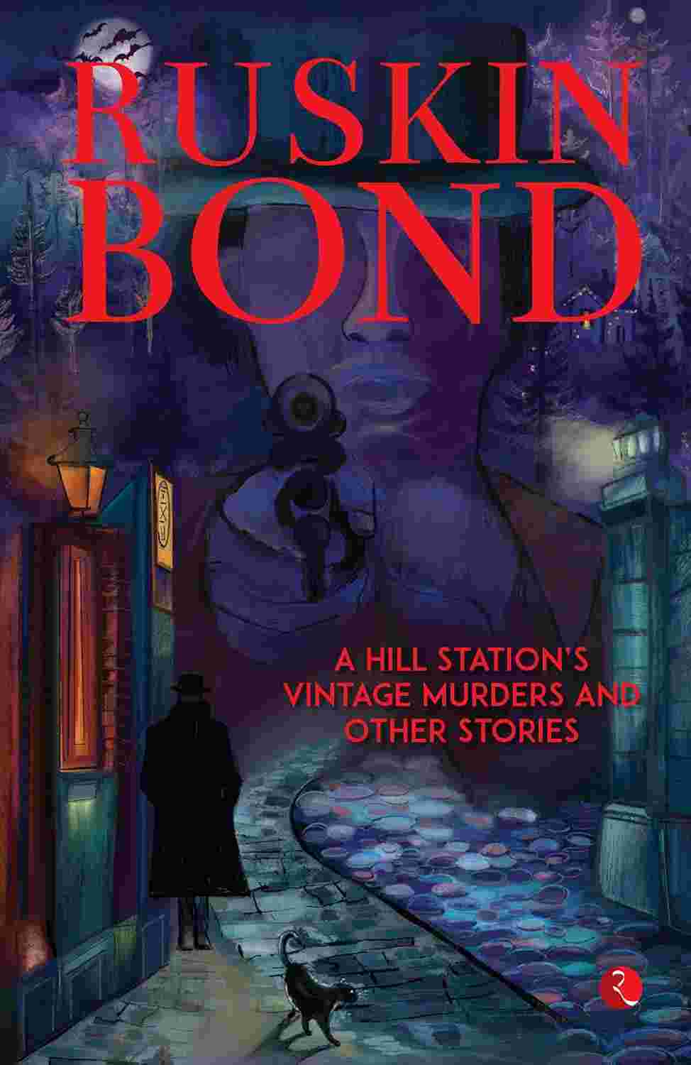 A Hill Station’s Vintage Murders and Other Stories – By Ruskin Bond (Published by Rupa Publications India)