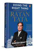 Doing the Right Thing: Learnings from Ratan Tata By Harish Bhat