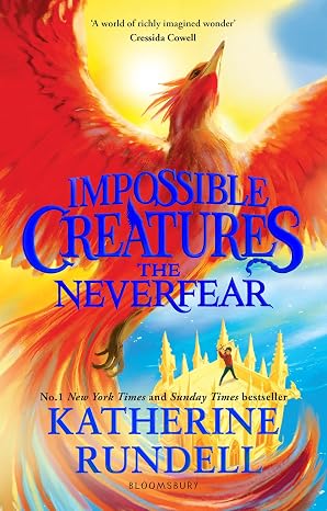 The Neverfear: Impossible Creatures Book 3 - Katherine Rundell
