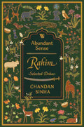 Abundant Sense: Rahim - Selected Dohas by Chandan Sinha
