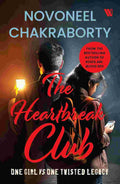 The Heartbreak Club: One Girl Vs One Twisted Legacy - Novoneel Chakraborty