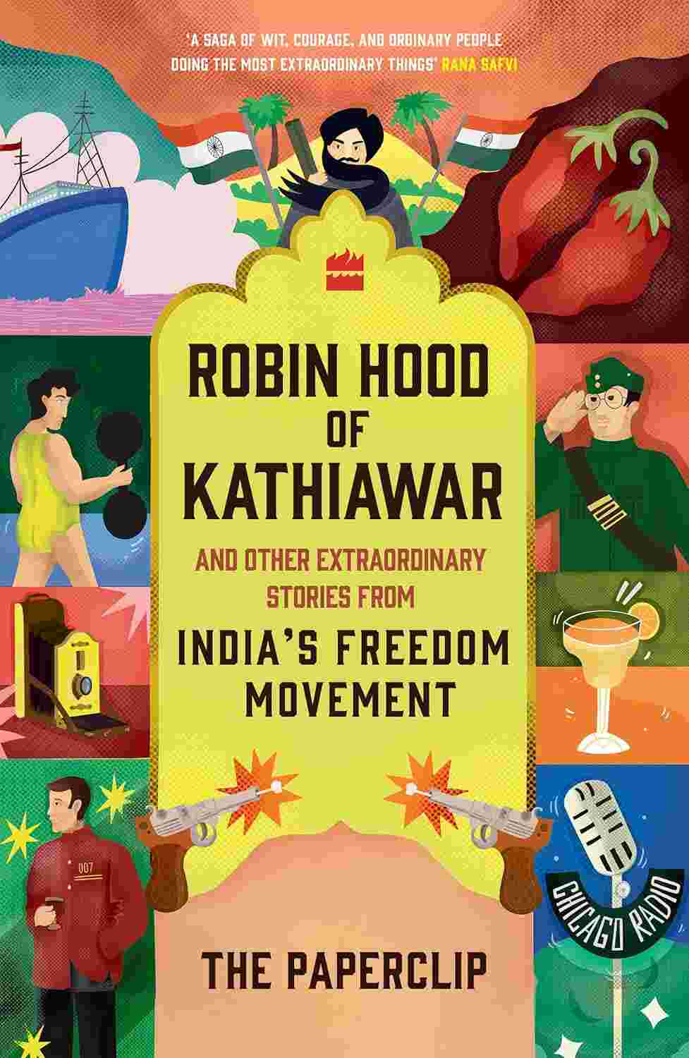 Robin Hood of Kathiawar and Other Extraordinary Stories from India's Freedom Movement