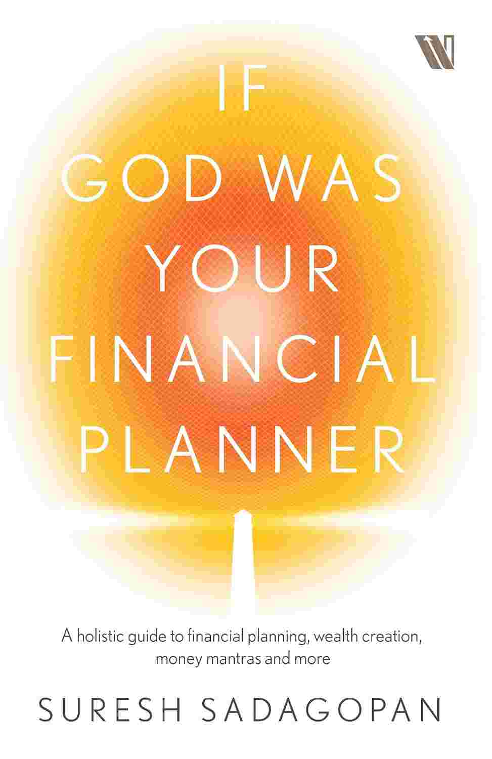 If God Was Your Financial Planner - Suresh Sadagopan