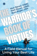 The Warrior's Book of Virtues: A Field Manual for Living Your Best Life