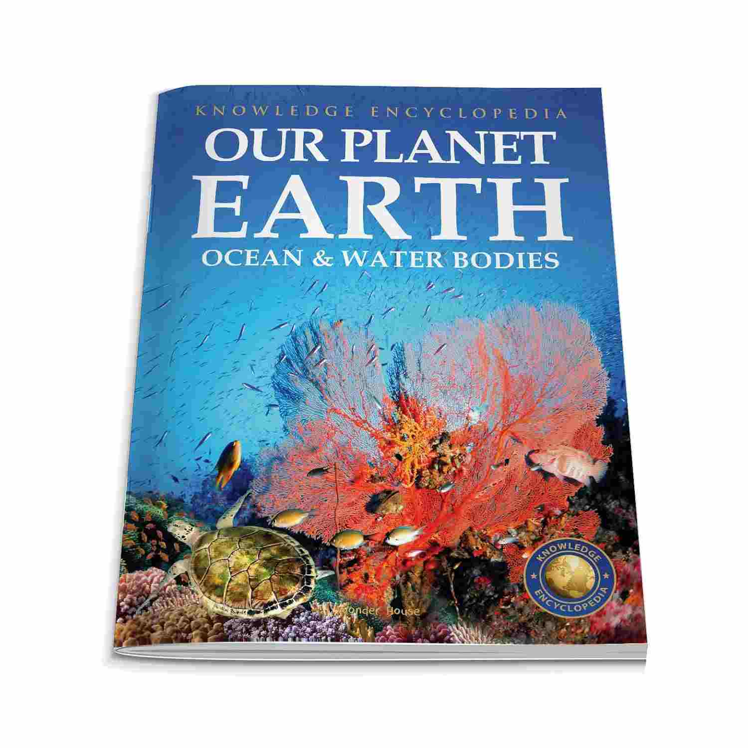 Knowledge Encyclopedia For Children: Our Planet Earth - Oceans & Water Bodies
