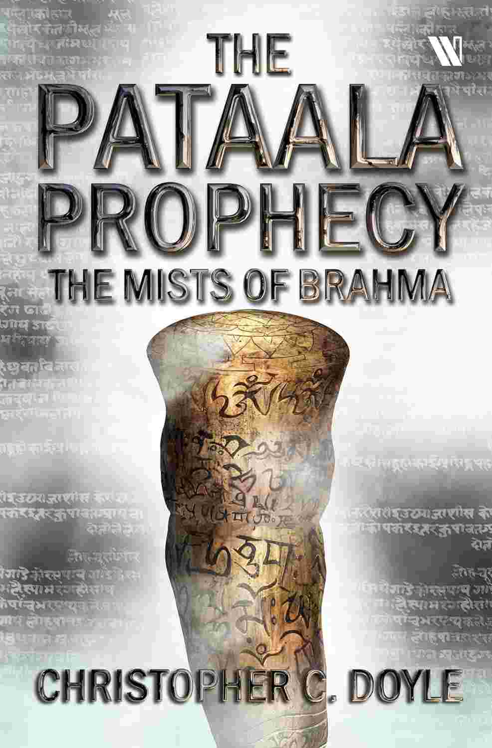 The Mists of Brahma: The Pataala Prophecy Book 2 - Christopher C. Doyle