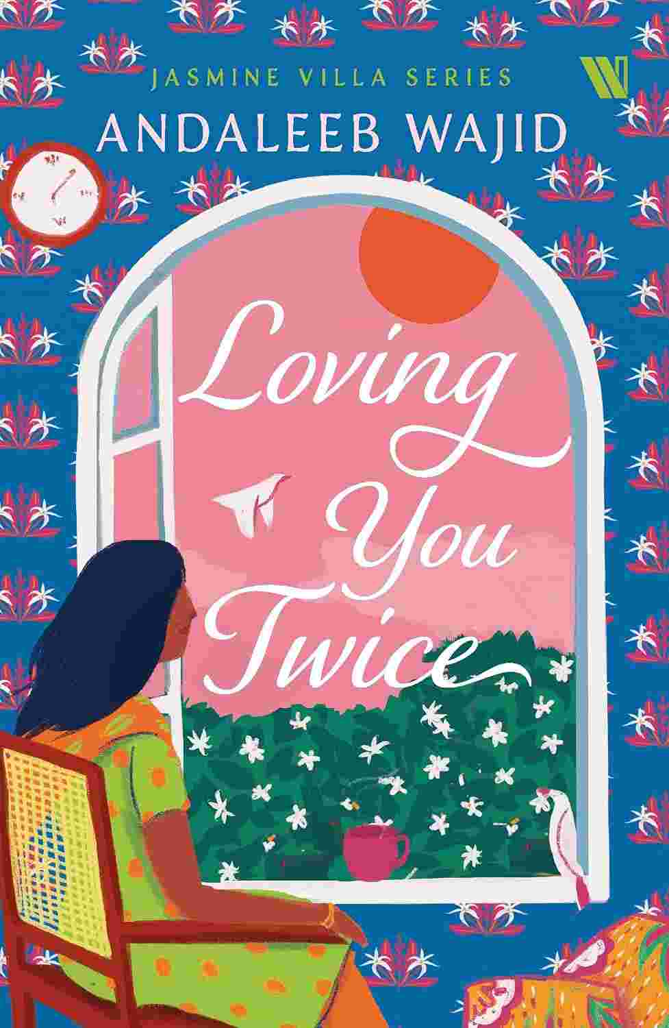 Loving You Twice (Jasmine Villa Series - Book 2) - Andaleeb Wajid