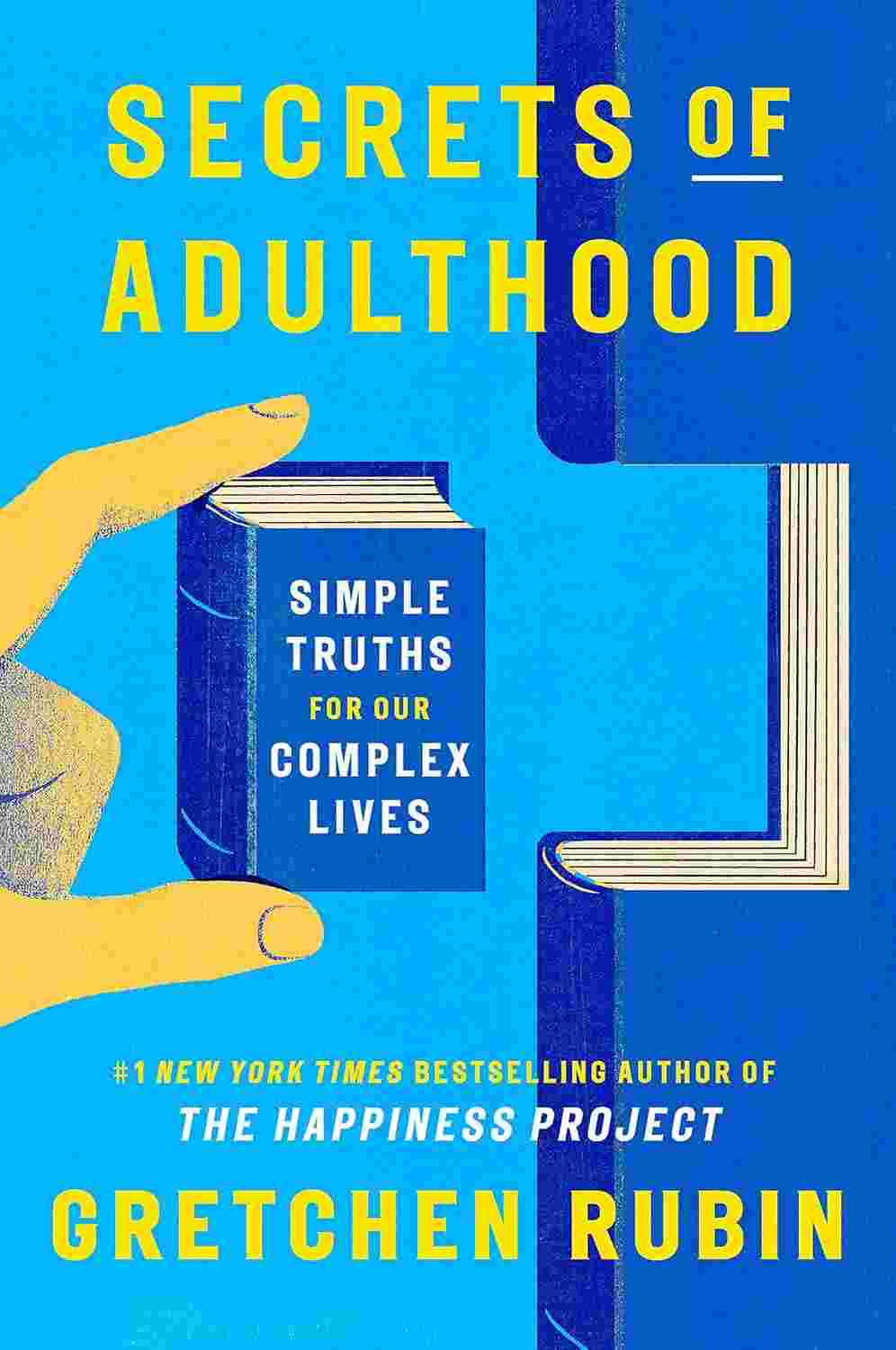 Secrets of Adulthood: Simple Truths for Our Complex Lives By Gretchen Rubin