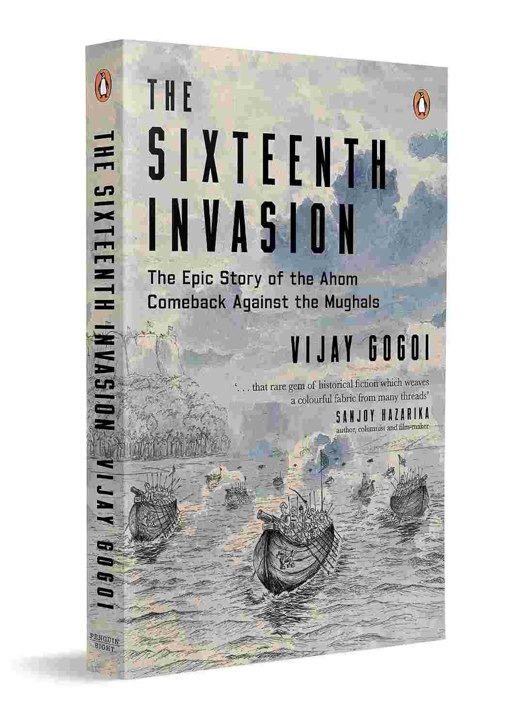 The Sixteenth Invasion: The Epic Story of the Ahom Comeback Against the Mughals - Vijay Gogoi | Buy Online at Beetle Bookshop