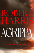 Agrippa: A Novel of Ancient Rome