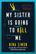 My Sister Is Going to Kill Me | Nina Simon | Beetle Bookshop