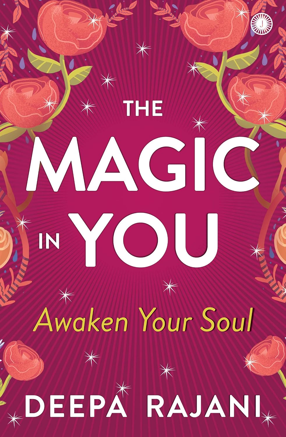 The Magic In You by Deepa Rajani