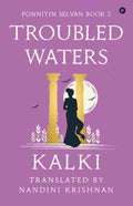 Troubled Waters: Ponniyin Selvan Book 2 - Kalki (Translated by Nandini Krishnan)