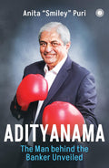 Adityanama: The Man behind the Banker Unveiled – Anita "Smiley" Puri