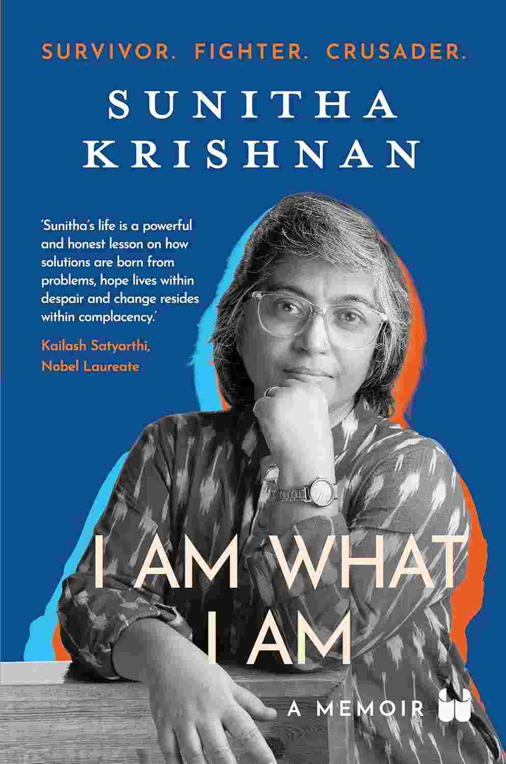I Am What I Am: A Memoir by Sunitha Krishnan