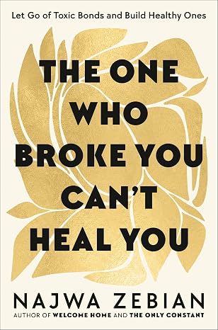 The One Who Broke You Can't Heal You - Najwa Zebian