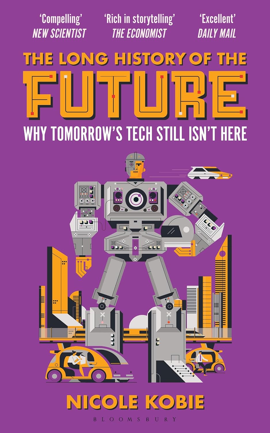 The Long History of the Future: Why Tomorrow's Technology Still Isn't Here