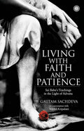Living with Faith and Patience: Sai Baba’s Teachings in the Light of Advaita