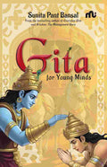 Gita for Young Minds – By Sunita Pant Bansal (Published by Rupa Publications India)