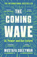 The Coming Wave: AI, Power and Our Future By Mustafa Suleyman and Michael Bhaskar