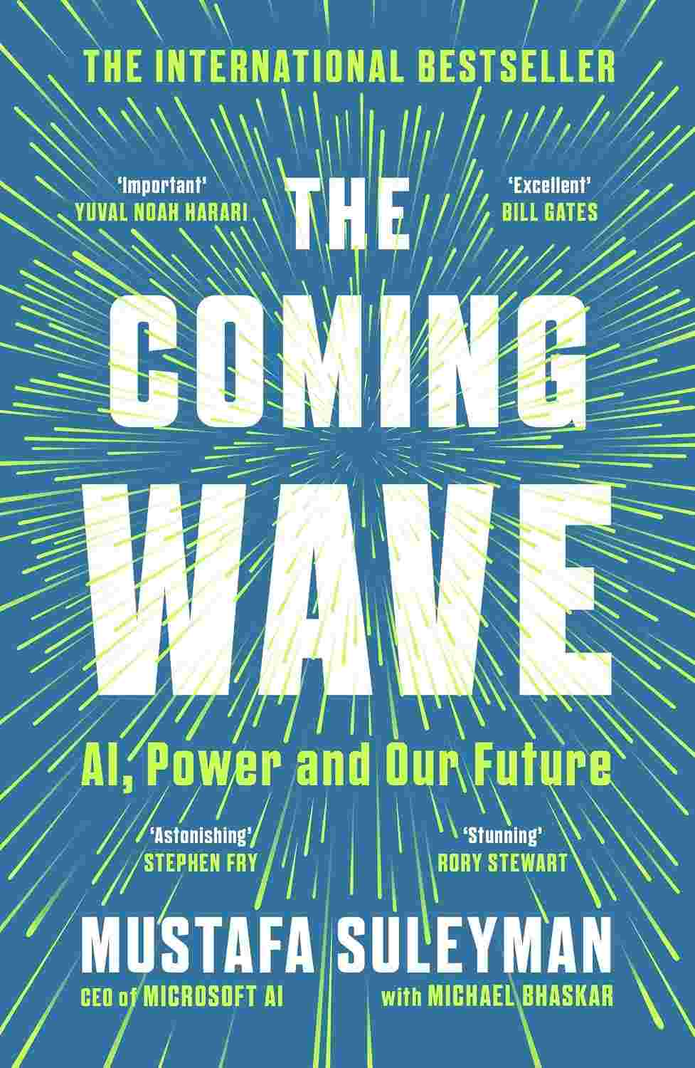 The Coming Wave: AI, Power and Our Future By Mustafa Suleyman and Michael Bhaskar